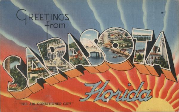Greetings from Sarasota Florida