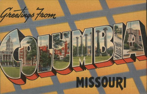 Greetings from Columbia Missouri