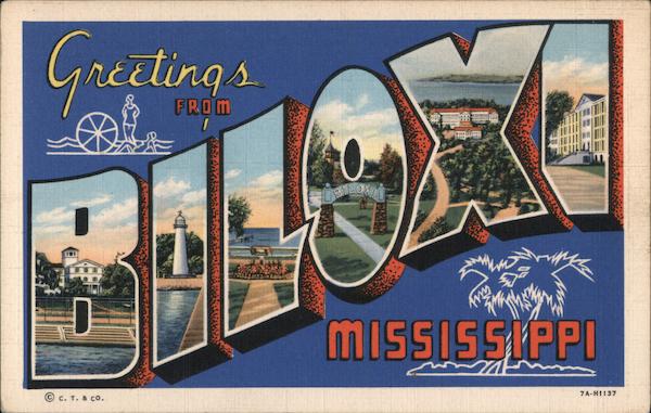Greetings from Biloxi Mississippi
