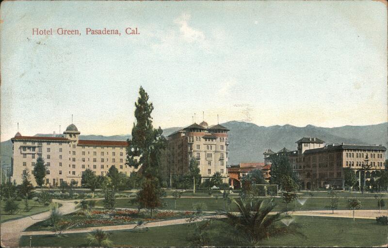 Hotel Green, Pasadena California