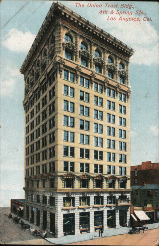 The Union Trust Bldg., 4th & Spring Sts Los Angeles California