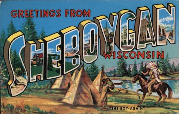 Greetings from Sheboygan Wisconsin