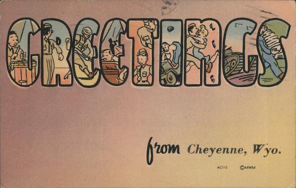 Greetings from Cheyenne Wyoming