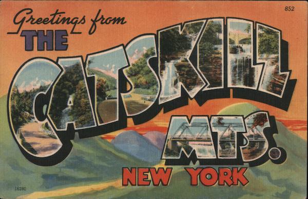 Greetings from the Catskill Mountains New York