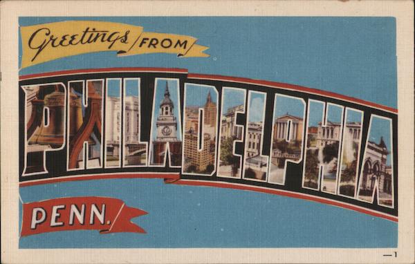 Greetings from Philadelphia Pennsylvania