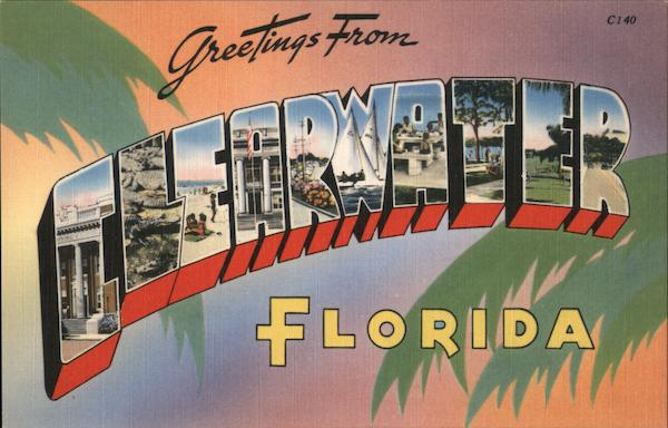 Greetings from Flearwater Clearwater Florida
