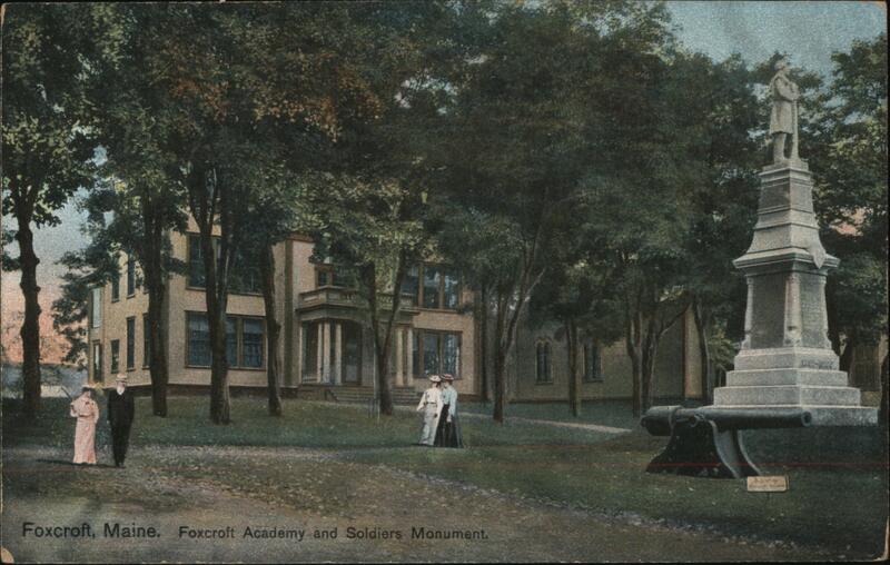Foxcroft Academy and Soldiers Monument, Foxcroft, Maine Dover-Foxcroft