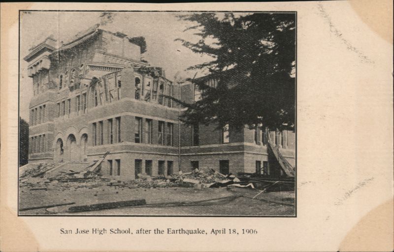 San Jose High School after the Earthquake, April 18, 1906 California