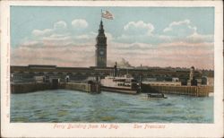 Ferry Building from the Bay, San Francisco Postcard
