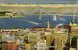 Waterfront, Ferry Building And San Francisco-Oakland Bay Bridge Postcard