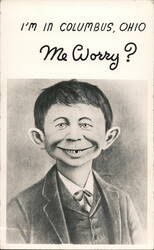 Alfred E. Neuman "I'm in Columbus, Ohio. Me Worry?" Postcard