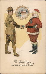 To Greet You on Christmas Day - soldier shaking hands with Santa Claus Postcard
