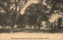 Congregational Park and Main Street, Milford, MA Postcard