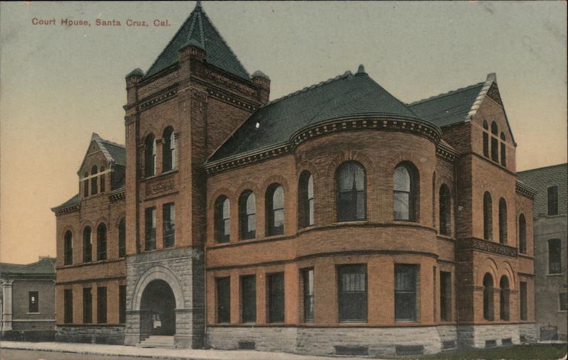 Courthouse, Santa Cruz, Cal. California