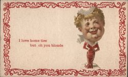 I Love Home Ties But Oh You Blonde, Caricature Woman Ephemera