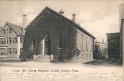 Old Colony Historical Society, Ivy Covered, Taunton, MA Postcard