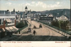 Court Street Bridge & Court House, Woonsocket, RI Postcard