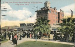 A View from Lincoln Park Showing Arlington Hotel, Long Beach Postcard