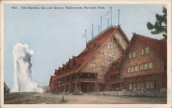 Old Faithful Inn and Geyser, Yellowstone National Park Postcard