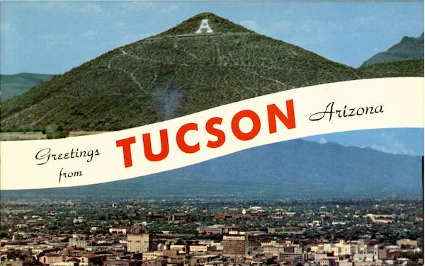 Greetings From Tucson Arizona