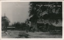 Rough & Ready Street Scene, 1908 Postcard