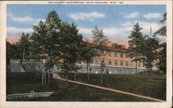Tri-County Sanitorium, Near Ashland, WIS. Postcard
