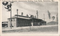 “Indiana” Base Hospital, Administration Building, Camp Shelby Postcard