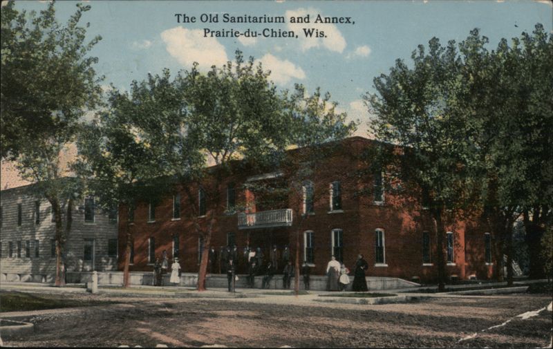 The Old Sanitarium and Annex, Prairie-du-Chien Prairie du Chien Wisconsin