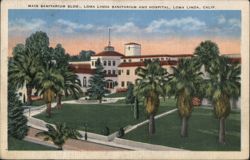 Main Sanitarium Bldg, Loma Linda Sanitarium and Hospital Postcard