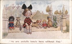 Lonely Girl with Dolls and Toys, "We are awfully lonely here without You." Postcard