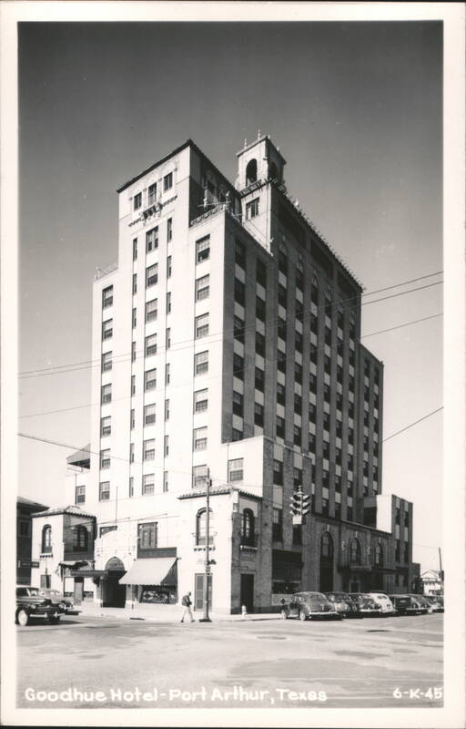 Goodhue Hotel, Port Arthur Texas