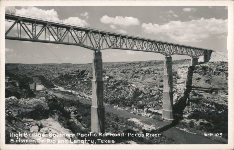 High Bridge - Southern Pacific Rail Road - Pecos River Texas