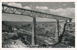 High Bridge - Southern Pacific Rail Road Over Pecos River Postcard