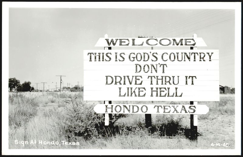 Welcome Sign, 'This is God's Country Don't Drive Thru It Like Hell' Hondo Texas