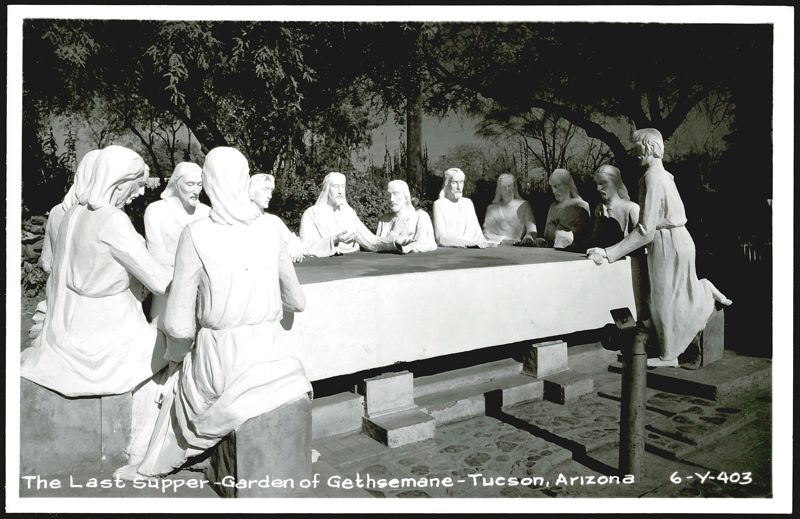 The Last Supper - Garden of Gethsemane Tucson Arizona