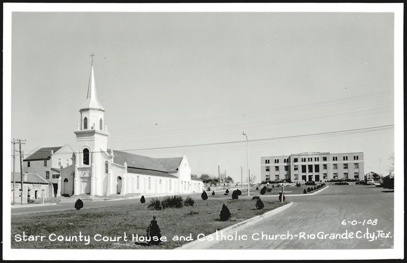 Starr County Court House and Catholic Church, Rio Grande City Texas