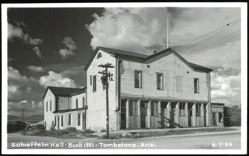Schieffelin Hall, Built 1881 Tombstone Arizona