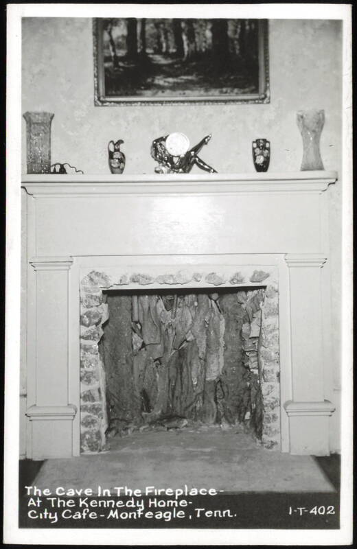 The Cave in the Fireplace, Kennedy Home, City Cafe Monteagle Tennessee