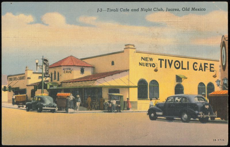 Tivoli Cafe and Night Club, Juarez, Mexico