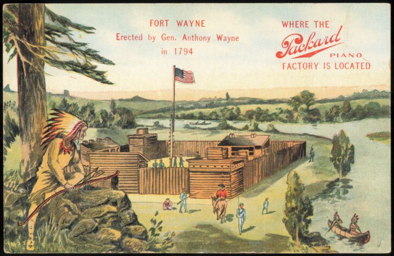 Fort Wayne Erected by Gen. Anthony Wayne, Packard Piano Indiana