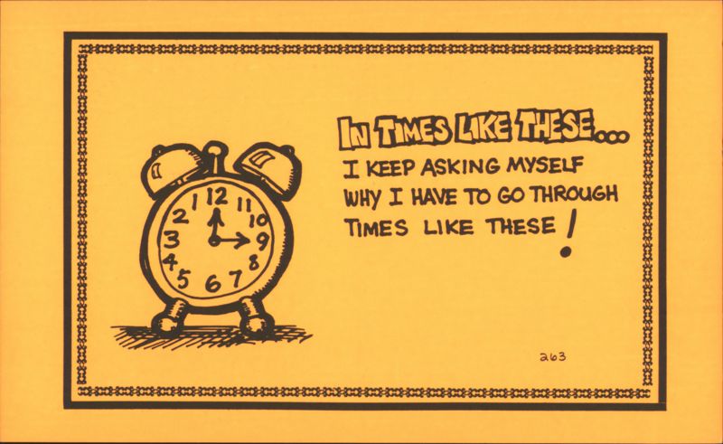 Alarm Clock 'In Times Like These' Humorous Saying Comic, Funny