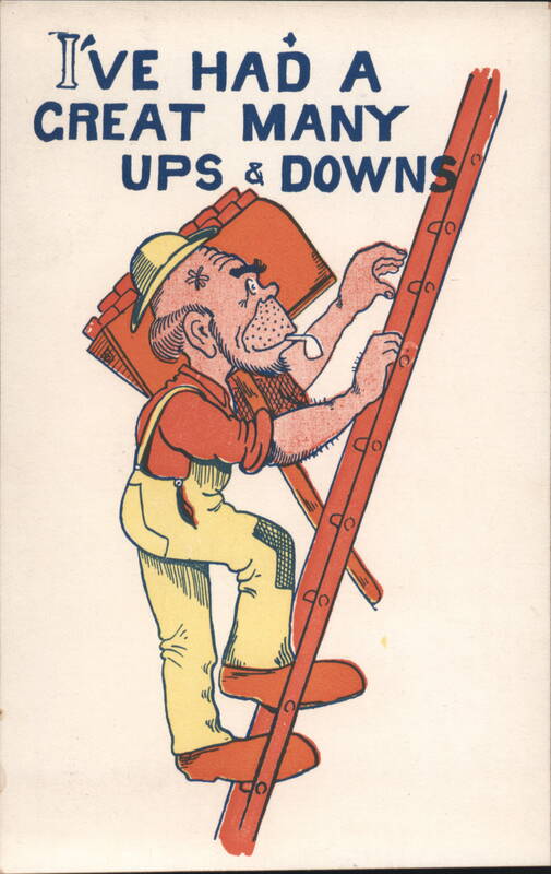 I'VE HAD A CREAT MANY UPS & DOWNS Comic Man on Ladder