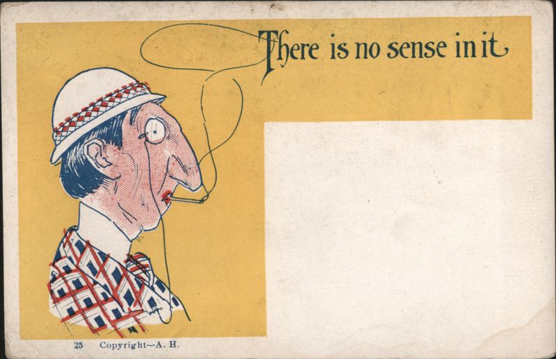 Cartoon Man Smoking Pipe with 'There is no sense in it' Speech Bubble