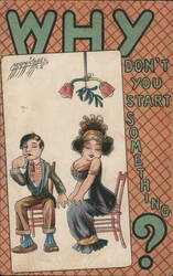 Why Don't You Start Something? Couple with Mistletoe and Comic Text Postcard