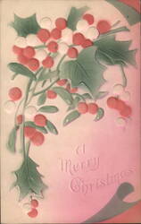 Holly with Red and White Berries, A Merry Christmas Embossed Postcard