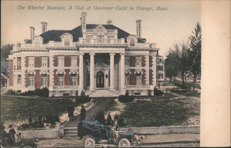 The Wheeler Mansion, A Visit of Governor Guild to Orange, Mass. Massachusetts