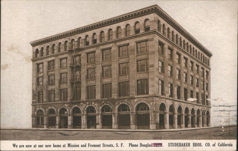 Studebaker Bros. Co. of California, Mission & Fremont St. San Francisco