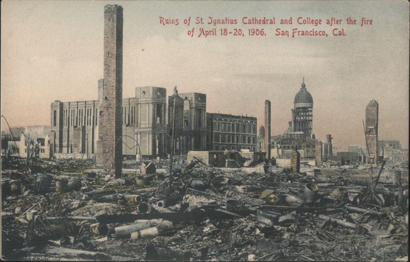 Ruins of St. Ignatius Cathedral & College, 1906 Fire San Francisco California