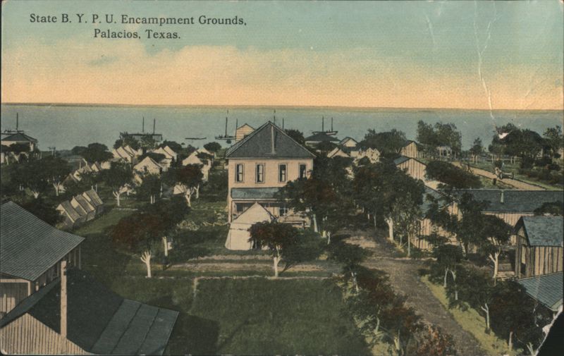 State B. Y. P. U. Encampment Grounds, Palacios, Texas