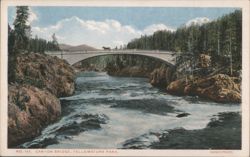 Canyon Bridge, Yellowstone Park Postcard